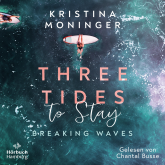 Hörbuch Three Tides to Stay (Breaking Waves 3)  - Autor Kristina Moninger   - gelesen von Chantal Busse