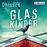 Hörbuch Glaskinder  - Autor Kristina Ohlsson   - gelesen von Rosalie Thomass