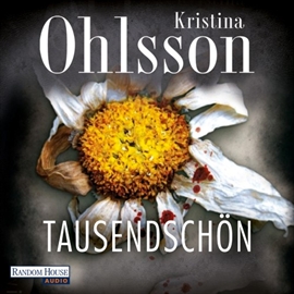 Hörbuch Tausendschön  - Autor Kristina Ohlsson   - gelesen von Uve Teschner
