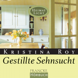 Hörbuch Gestillte Sehnsucht  - Autor Kristina Roy   - gelesen von Rainer Böhm