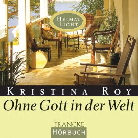 Hörbuch Ohne Gott in der Welt  - Autor Kristina Roy   - gelesen von Rainer Böhm