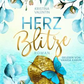 Hörbuch Herzblitze (ungekürzt)  - Autor Kristina Valentin   - gelesen von Vanida Karun