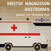 Hörbuch Arztroman  - Autor Kristof Magnusson   - gelesen von Christiane Paul