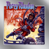 Mechanica (Perry Rhodan Silber Edition 15)