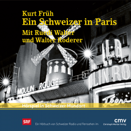 Hörbuch Ein Schweizer in Paris  - Autor Kurt Früh  