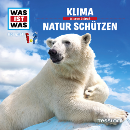 Hörbuch WAS IST WAS Hörspiel: Klima/ Natur schützen  - Autor Kurt Haderer   - gelesen von Schauspielergruppe