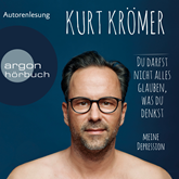 Hörbuch Du darfst nicht alles glauben, was du denkst - Meine Depression (Ungekürzte Lesung)  - Autor Kurt Krömer   - gelesen von Kurt Krömer