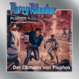 Hörbuch Perry Rhodan Plophos 1: Der Obmann von Plophos  - Autor Kurt Mahr   - gelesen von Josef Tratnik