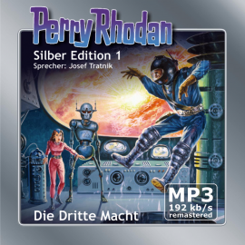 Hörbuch Die Dritte Macht - Remastered (Perry Rhodan Silber Edition 01)  - Autor Kurt Mahr   - gelesen von Josef Tratnik