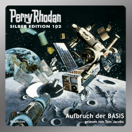 Hörbuch Aufbruch der BASIS (Perry Rhodan Silber Edition 102)  - Autor Kurt Mahr   - gelesen von Tom Jacobs