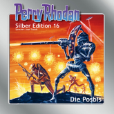 Die Posbis (erry Rhodan Silber Edition 16)