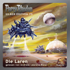 Hörbuch Die Laren (Perry Rhodan Silber Edition 75)  - Autor Kurt Mahr   - gelesen von Andreas Laurenz Maier