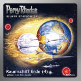 Raumschiff Erde - Teil 4 (Perry Rhodan Silber Edition 76)