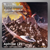 Aphilie - Teil 2 (Perry Rhodan Silber Edition 81)