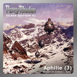 Hörbuch Aphilie - Teil 3 (Perry Rhodan Silber Edition 81)  - Autor Kurt Mahr   - gelesen von Andreas Laurenz Maier