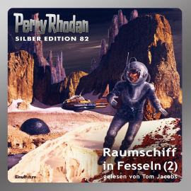 Hörbuch Raumschiff in Fesseln - Teil 2 (Perry Rhodan Silber Edition 82)  - Autor Kurt Mahr   - gelesen von Tom Jacobs