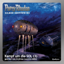 Hörbuch Kampf um die SOL - Teil 3 (Perry Rhodan Silber Edition 83)  - Autor Kurt Mahr   - gelesen von Andreas Laurenz Maier