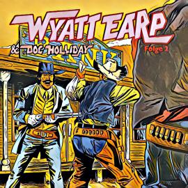 Hörbuch Abenteurer unserer Zeit, Folge 2: Wyatt Earp und Doc Holliday in Bedrängnis  - Autor Kurt Stephan   - gelesen von Schauspielergruppe