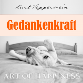 Art of Happiness: Gedankenkraft