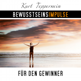 Hörbuch Bewusstseinsimpulse für den Gewinner  - Autor Kurt Tepperwein   - gelesen von Kurt Tepperwein