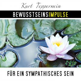 Hörbuch Bewusstseinsimpulse für ein sympathisches Sein  - Autor Kurt Tepperwein   - gelesen von Kurt Tepperwein