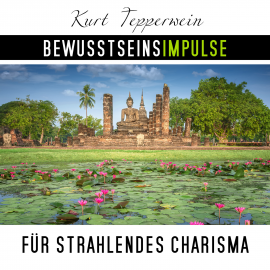 Hörbuch Bewusstseinsimpulse für strahlendes Charisma  - Autor Kurt Tepperwein   - gelesen von Kurt Tepperwein