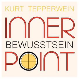 Hörbuch Inner Point - Bewusstsein  - Autor Kurt Tepperwein   - gelesen von Kurt Tepperwein