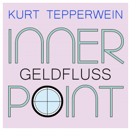 Hörbuch Inner Point - Geldfluss  - Autor Kurt Tepperwein   - gelesen von Kurt Tepperwein