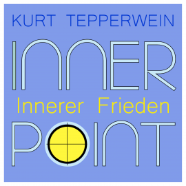 Hörbuch Inner Point - Innerer Frieden  - Autor Kurt Tepperwein   - gelesen von Kurt Tepperwein