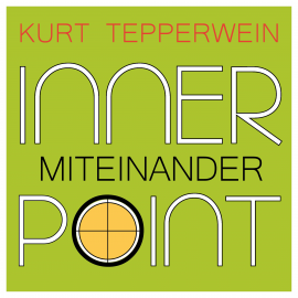 Hörbuch Inner Point - Miteinander  - Autor Kurt Tepperwein   - gelesen von Kurt Tepperwein