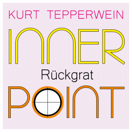 Hörbuch Inner Point - Rückgrat  - Autor Kurt Tepperwein   - gelesen von Kurt Tepperwein