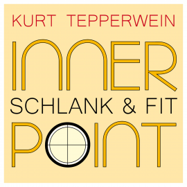 Hörbuch Inner Point - Schlank & Fit  - Autor Kurt Tepperwein   - gelesen von Kurt Tepperwein