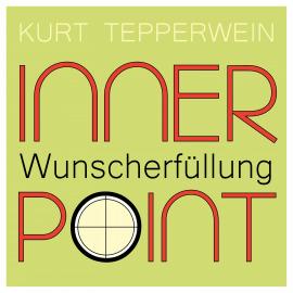 Hörbuch Inner Point - Wunscherfüllung  - Autor Kurt Tepperwein   - gelesen von Kurt Tepperwein