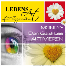Hörbuch Lebensart: Money (Den Geldfluss aktivieren)  - Autor Kurt Tepperwein   - gelesen von Kurt Tepperwein