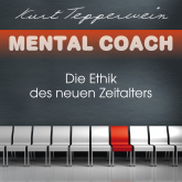Mental Coach: Die Ethik des neuen Zeitalters