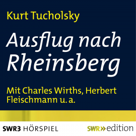 Hörbuch Ausflug nach Rheinsberg  - Autor Kurt  Tucholsky   - gelesen von Schauspielergruppe