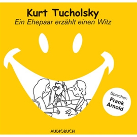 Hörbuch Ein Ehepaar erzählt einen Witz  - Autor Kurt Tucholsky   - gelesen von Frank Arnold