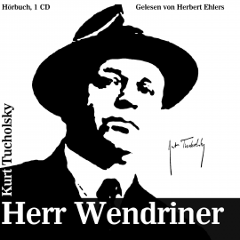 Hörbuch Herr Wendriner  - Autor Kurt Tucholsky   - gelesen von Herbert Ehlers