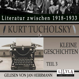Hörbuch Kleine Geschichten - Teil 3  - Autor Kurt Tucholsky   - gelesen von Schauspielergruppe