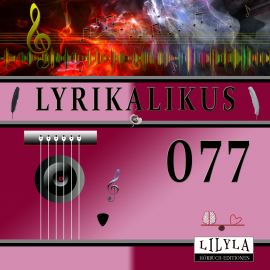 Hörbuch Lyrikalikus 077  - Autor Kurt Tucholsky   - gelesen von Schauspielergruppe