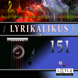 Hörbuch Lyrikalikus 151  - Autor Kurt Tucholsky   - gelesen von Schauspielergruppe