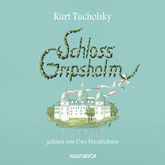 Hörbuch Schloss Gripsholm  - Autor Kurt Tucholsky   - gelesen von Uwe Friedrichsen