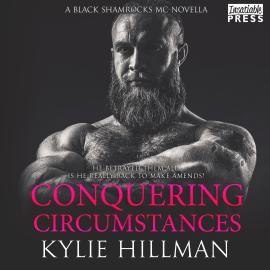 Hörbuch Conquering Circumstances - Black Shamrocks MC Novella, Book (Unabridged)  - Autor Kylie Hillman   - gelesen von Schauspielergruppe