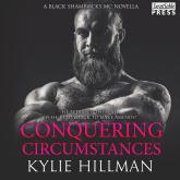 Conquering Circumstances - Black Shamrocks MC Novella, Book (Unabridged)