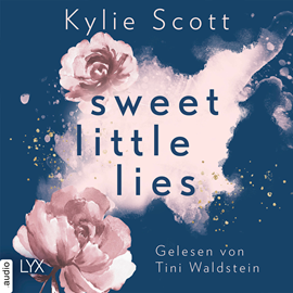 Hörbuch Sweet Little Lies  - Autor Kylie Scott   - gelesen von Tini Waldstein