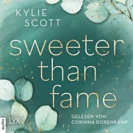 Hörbuch Sweeter than Fame (Ungekürzt)  - Autor Kylie Scott   - gelesen von Corinna Dorenkamp