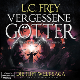 Hörbuch Vergessene Götter - Die Riftwelt-Saga - Ein episches Endzeit-Abenteuer, Band 4 (ungekürzt)  - Autor L.C. Frey   - gelesen von Marco Sven Reinbold