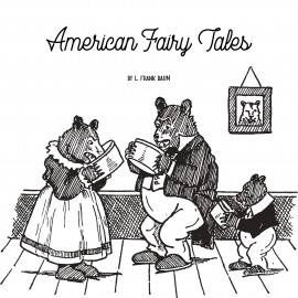 Hörbuch American Fairy Tales  - Autor L. Frank Baum   - gelesen von Mathew Reece