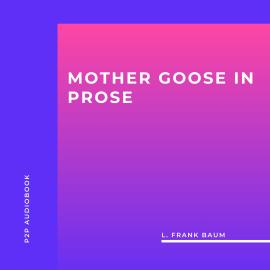 Hörbuch Mother Goose in Prose (Unabridged)  - Autor L. Frank Baum   - gelesen von Warren Murphy