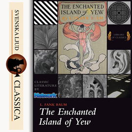 Hörbuch The Enchanted Island of Yew  - Autor L. Frank Baum   - gelesen von Ted Delorme